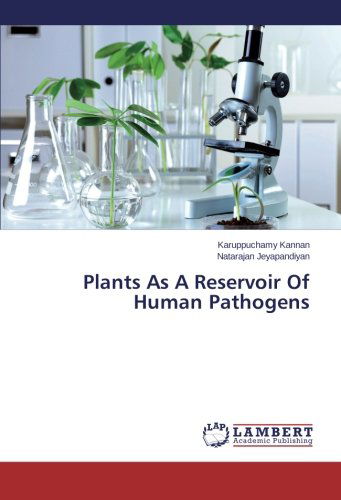 Cover for Natarajan Jeyapandiyan · Plants As a Reservoir of Human Pathogens (Paperback Book) (2014)