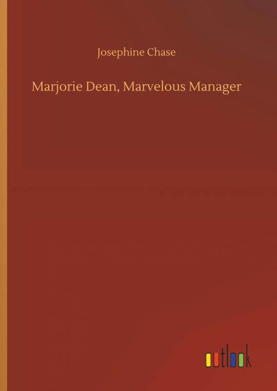 Marjorie Dean, Marvelous Manager - Chase - Bøker -  - 9783734044533 - 21. september 2018