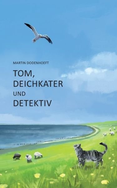 Cover for Dodenhoeft · Tom, Deichkater und Detektiv (Bog) (2019)