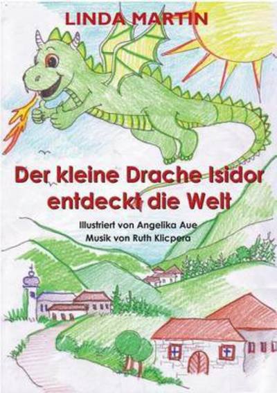 Der kleine Drache Isidor entdeck - Martin - Bøger -  - 9783743152533 - 26. januar 2017