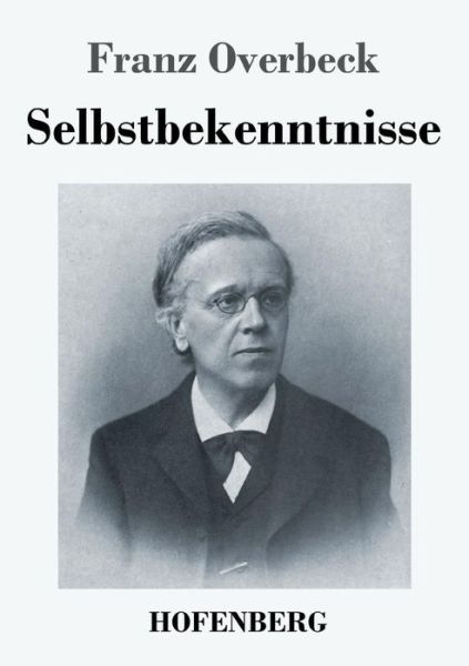 Cover for Franz Overbeck · Selbstbekenntnisse (Paperback Book) (2019)