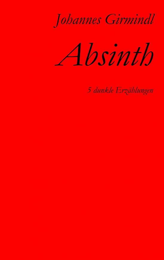 Cover for Girmindl · Absinth (Bok) (2017)