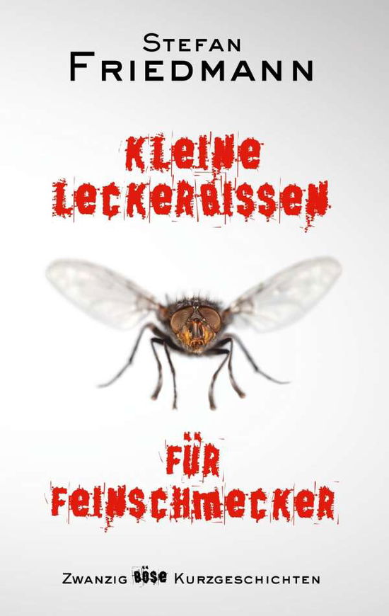 Cover for Friedmann · Kleine Leckerbissen für Feins (Book) (2018)