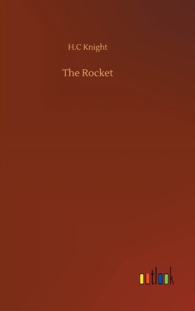 Cover for H C Knight · The Rocket (Hardcover bog) (2020)
