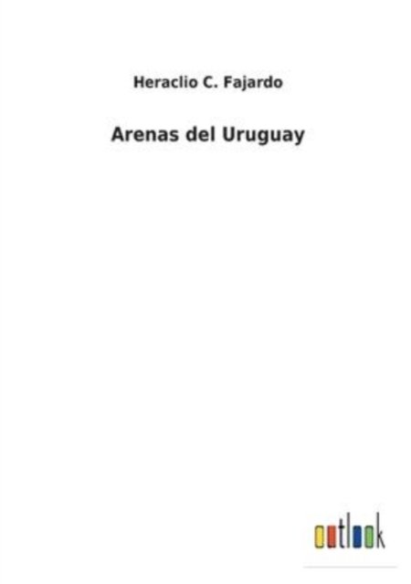 Cover for Heraclio C Fajardo · Arenas del Uruguay (Pocketbok) (2022)