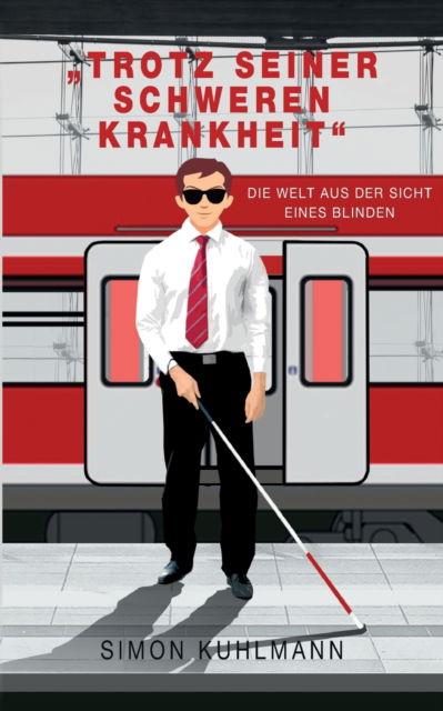 Cover for Simon Kuhlmann · Trotz seiner schweren Krankheit (Paperback Book) (2022)