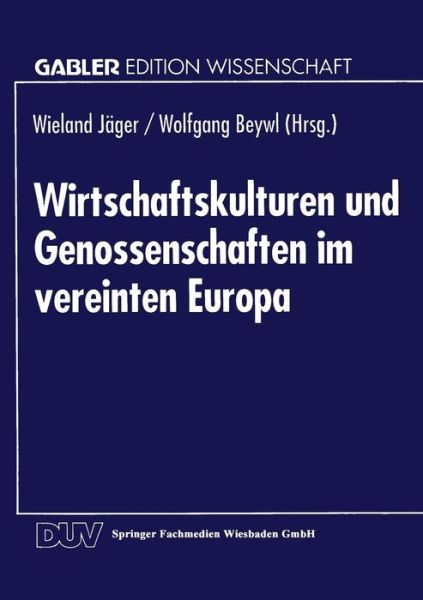 Wieland Jager · Wirtschaftskulturen Und Genossenschaften Im Vereinten Europa (Paperback Book) [1994 edition] (1994)