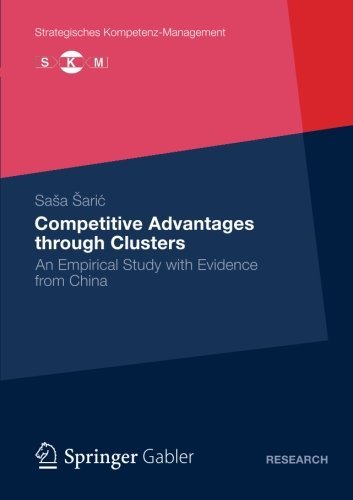 Cover for Sasa Saric · Competitive Advantages through Clusters: An Empirical Study with Evidence from China - Strategisches Kompetenz-Management (Paperback Bog) (2012)