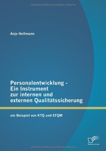 Cover for Anja Hellmann · Personalentwicklung - Ein Instrument Zur Internen Und Externen Qualitätssicherung: Am Beispiel Von Ktq Und Efqm (Paperback Book) [German edition] (2012)