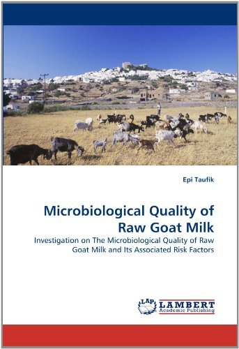 Cover for Epi Taufik · Microbiological Quality of Raw Goat Milk: Investigation on the Microbiological Quality of Raw Goat Milk and Its Associated Risk Factors (Paperback Book) (2010)