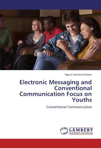 Cover for Ngozi Ezenwa-ohaeto · Electronic Messaging and Conventional Communication  Focus on Youths (Paperback Book) (2011)