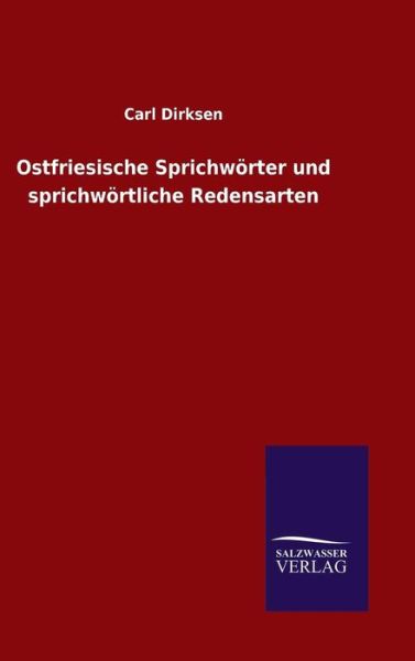 Cover for Carl Dirksen · Ostfriesische Sprichwoerter und sprichwoertliche Redensarten (Hardcover Book) (2015)