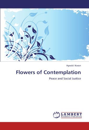 Cover for Hyeokil Kwon · Flowers of Contemplation: Peace and Social Justice (Paperback Book) (2011)