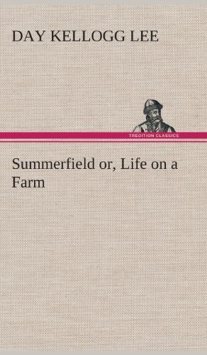 Cover for Day Kellogg Lee · Summerfield Or, Life on a Farm (Hardcover bog) (2013)