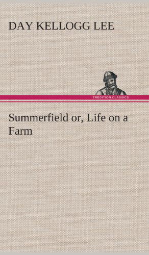 Cover for Day Kellogg Lee · Summerfield Or, Life on a Farm (Hardcover Book) (2013)