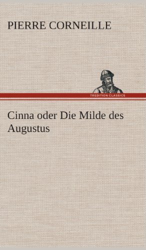 Cover for Pierre Corneille · Cinna Oder Die Milde Des Augustus (Hardcover bog) [German edition] (2013)