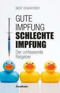 Cover for Ehgartner · Gute Impfung - Schlechte Impf (Bok)