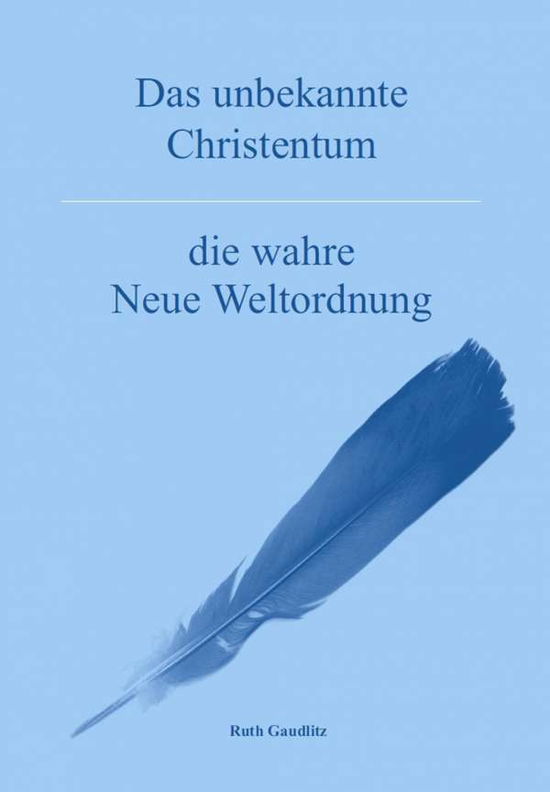 Cover for Gaudlitz · Das unbekannte Christentum (Book)