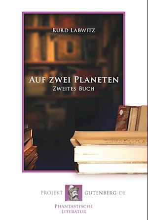 Cover for Kurd Laßwitz · Auf zwei Planeten. Zweites Buch (Paperback Book) (2017)