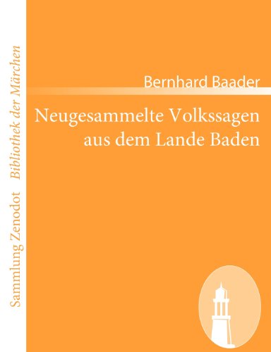 Cover for Bernhard Baader · Neugesammelte Volkssagen Aus Dem Lande Baden (Sammlung Zenodot\bibliothek Der Märchen) (German Edition) (Paperback Book) [German edition] (2008)