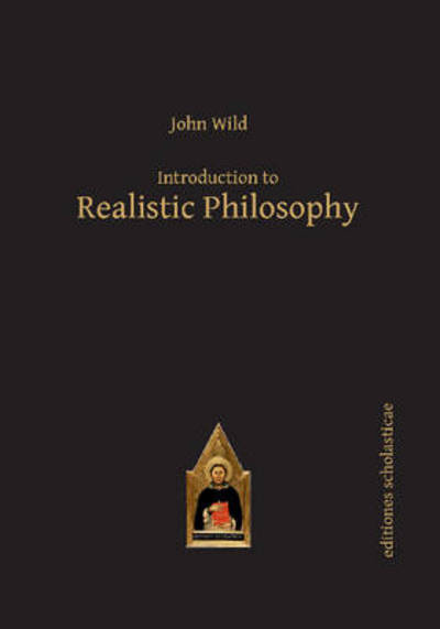 Cover for John Wild · Introduction to Realistic Philosophy - Scholastic Editions – Editiones Scholasticae (Hardcover Book) (2014)