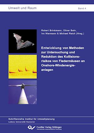 Cover for Ivo Niermann et. al. · Entwicklung von Methoden zur Untersuchung und Reduktion des Kollisionsrisikos von Fledermäusen an Onshore-Windenergieanlagen (Paperback Book) (2011)