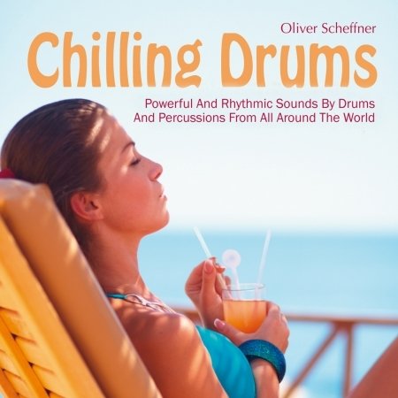 Cover for Oliver Scheffner · Chilling Drums (CD) (2012)