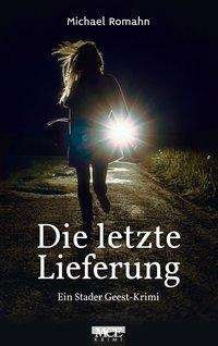 Cover for Romahn · Die letzte Lieferung (Book)