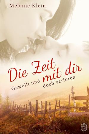 Cover for Melanie Klein · Die Zeit mit Dir (Book) (2016)