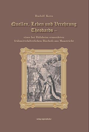 Cover for Rudolf Kern · Quellen, Leben und Verehrung Theodards (Buch) (2024)