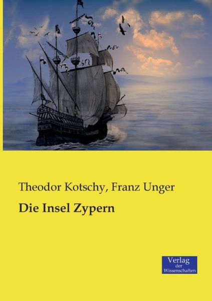 Cover for Theodor Kotschy · Die Insel Zypern (Paperback Book) (2019)