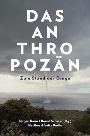 Cover for Bernd Scherer · Das AnthropozÃ¤n (Hardcover Book) (2015)