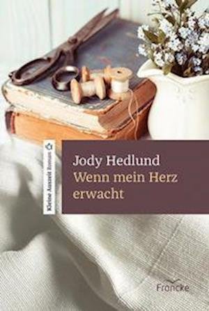 Cover for Jody Hedlund · Wenn mein Herz erwacht (Inbunden Bok) (2022)