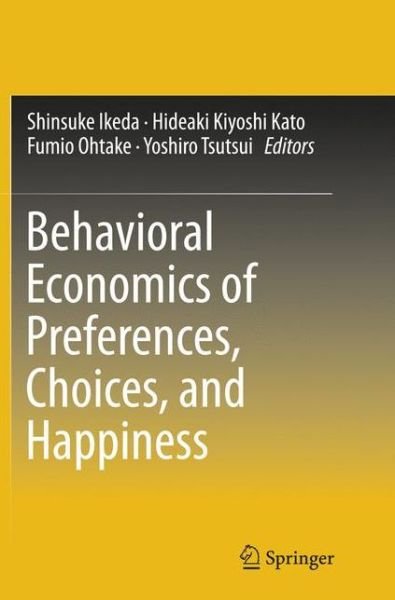 Behavioral Economics of Preferences, Choices, and Happiness (Pocketbok) [Softcover reprint of the original 1st ed. 2016 edition] (2018)