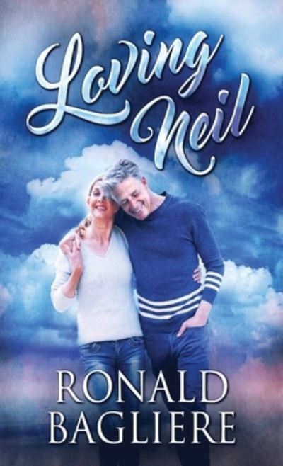 Cover for Ronald Bagliere · Loving Neil (Hardcover Book) (2021)