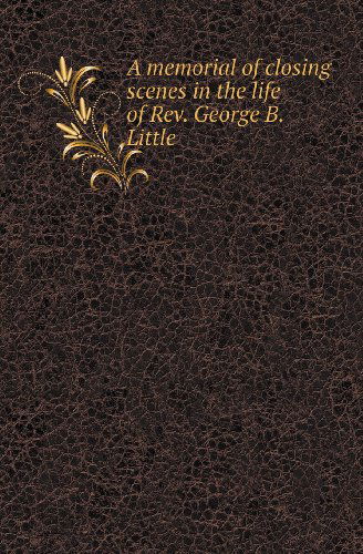 Cover for Massachusetts Sabbath School Society · A Memorial of Closing Scenes in the Life of Rev. George B. Little (Paperback Book) (2013)