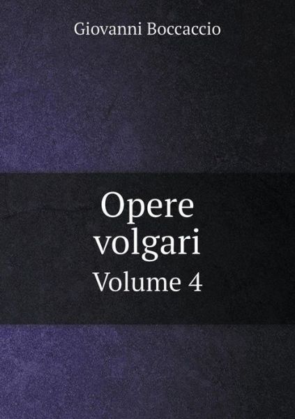 Cover for Giovanni Boccaccio · Opere Volgari Volume 4 (Taschenbuch) (2015)