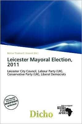 Cover for Delmar Thomas C Stawart · Leicester Mayoral Election, 2011 (Book) (2011)