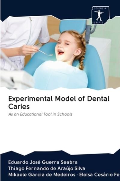 Cover for Eduardo José Guerra Seabra · Experimental Model of Dental Caries (Pocketbok) (2020)