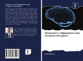 Cover for Ahed Khatib · Molekularne i fizjologiczne role receptora estrogenu (Taschenbuch) (2020)