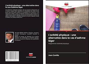 Cover for Castillo · L'activité physique : une alte (Book)