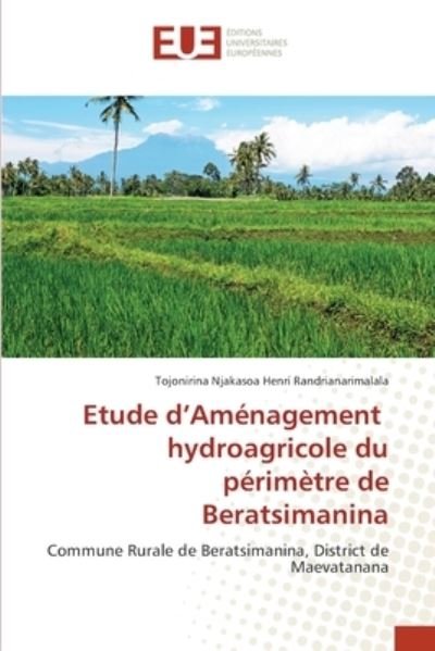 Cover for Tojonirina Njakaso Randrianarimalala · Etude d'Amenagement hydroagricole du perimetre de Beratsimanina (Pocketbok) (2021)