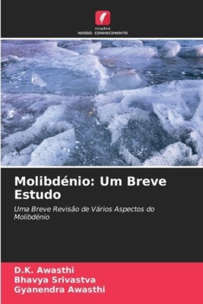 Molibdenio - D K Awasthi - Livros - Edicoes Nosso Conhecimento - 9786204094533 - 20 de setembro de 2021