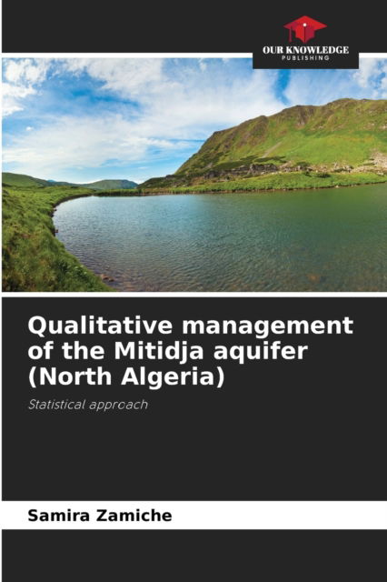 Cover for Samira Zamiche · Qualitative management of the Mitidja aquifer (North Algeria) (Paperback Book) (2021)