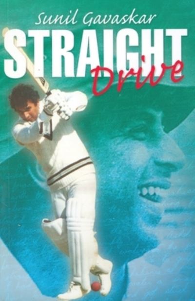 Cover for Sunil Gavaskar · Straight Drive (Paperback Book) (2009)