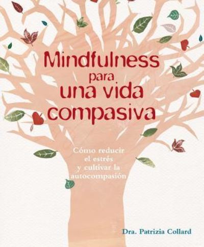 Cover for Patrizia Collard · Mindfulness Para Una Vida Compasiva (Paperback Book) (2015)