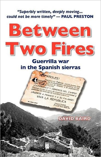 Cover for David Baird · Between Two Fires: Guerrilla War in the Spanish Sierras (Paperback Bog) (2008)