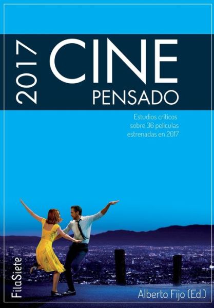 Cover for Antonio Sanchez-Escalonilla · Cine Pensado 2017. Estudios criticos sobre 36 peliculas estrenadas en 2017 (Paperback Book) (2018)