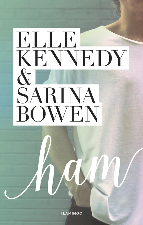 Cover for Elle Kennedy; Sarina Bowen · Ham: Ham (Hæftet bog) [1. udgave] (2018)