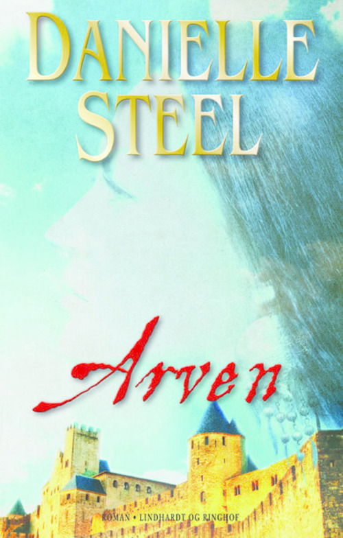 Cover for Danielle Steel · Arven, hb. (særudgave) (Innbunden bok) [4. utgave] (2014)